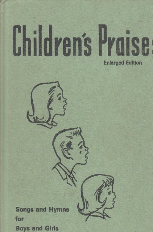 Children's Praises Songs and Hymns for Boys and Girls, Revised and Enlarged