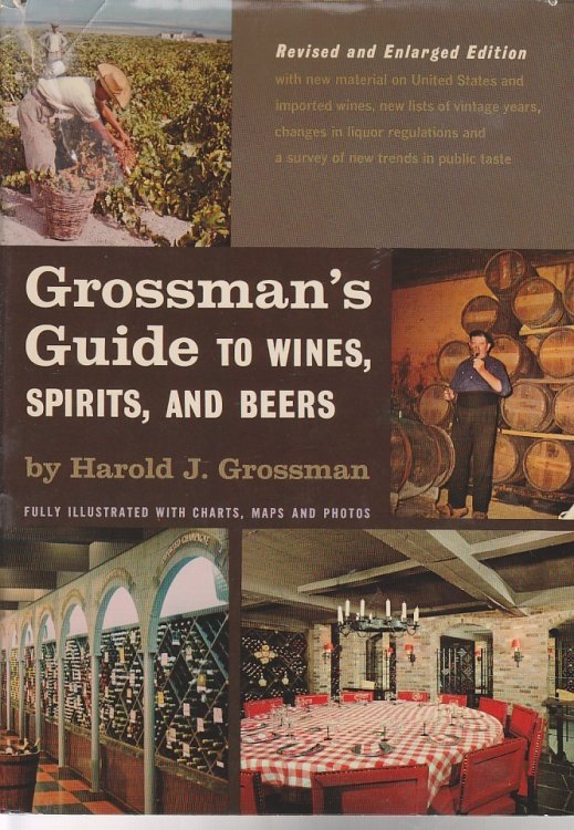 Grossman's Guide to Wines, Spirits, and Beers Full Illustrated with Charts, Maps and Photos