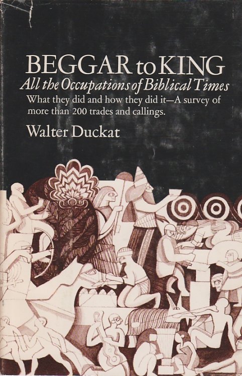 Beggar to King All the Occupations of Biblical Times