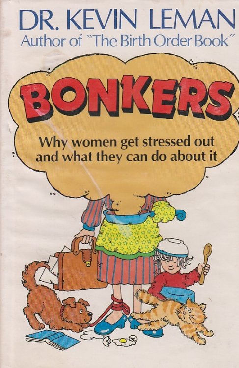 Bonkers Why Women Get Stressed out and What They Can Do about It