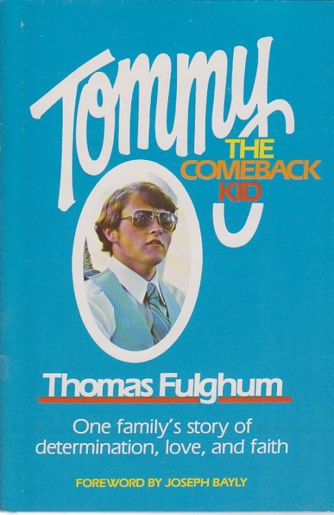 Tommy, the Comeback Kid One Family's Story of Determination, Love and Faith