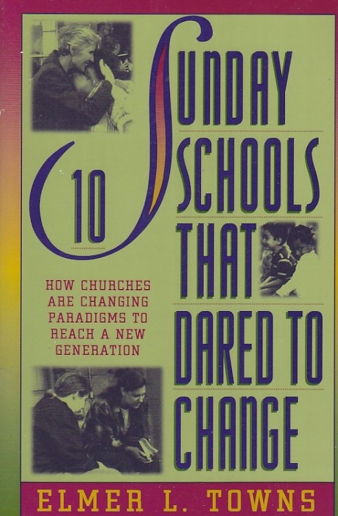 10 Sunday Schools That Dared to Change How Churces Are Changing Paradigms to Reach a New Generation