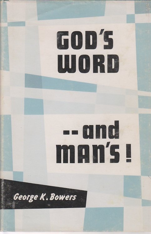 God's Word--And Man's! A Positive Approach to the Relationship of God's Truth to Man's Wisdom in a Time of Stress