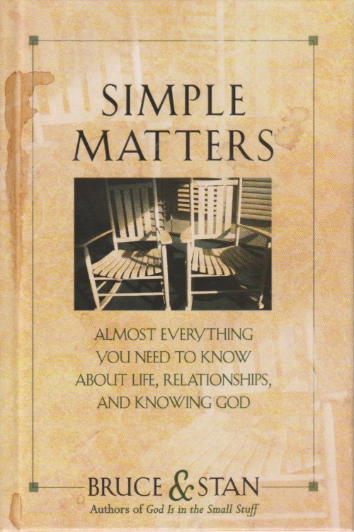 Simple Matters Almost Everything You Need to Know about Life, Relationships and Knowing God
