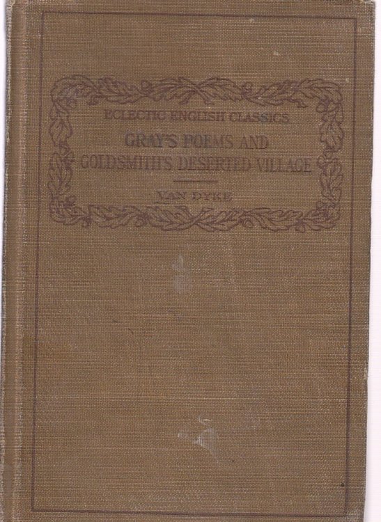 Gray's Poems and Goldsmiths Deserted Village Gray's: Elegy in a Country Churchyard and Other Selections & Goldsmith's Deserted Village