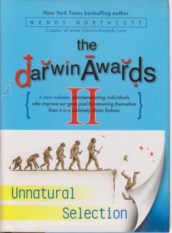 The Darwin Awards II Unnatural Selection