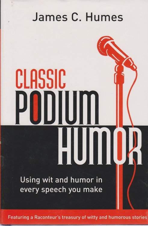 Classic Podium Humor Using Wit and Humor in Every Speech You Make