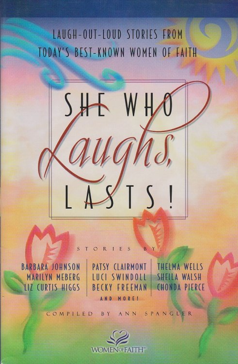 She Who Laughs, Lasts!