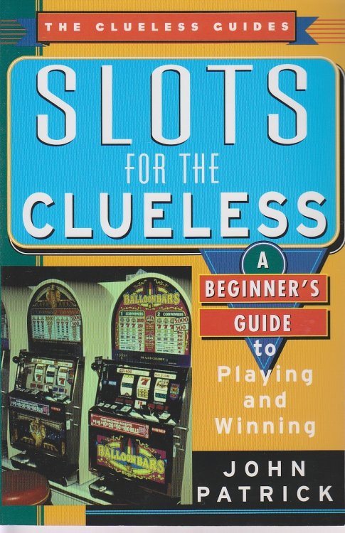 Slots for the Clueless A Beginner's Guide to Playing and Winning