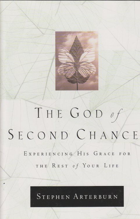 The God of Second Chances Experiencing His Grace for the Rest of Your Life; Chances Experiencing His Grace for the Rest of Your Life