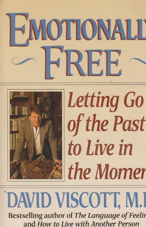Emotionally Free Letting Go of the Past to Live in the Moment