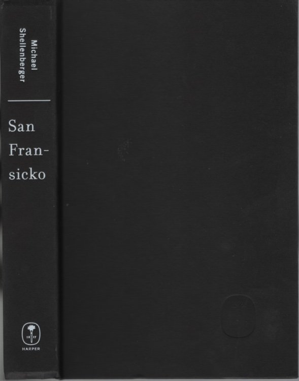 San Fransicko Why Progressives Ruin Cities