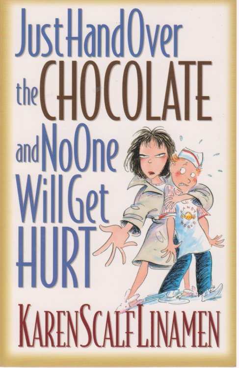 Just Hand over the Chocolate and No One Will Get Hurt