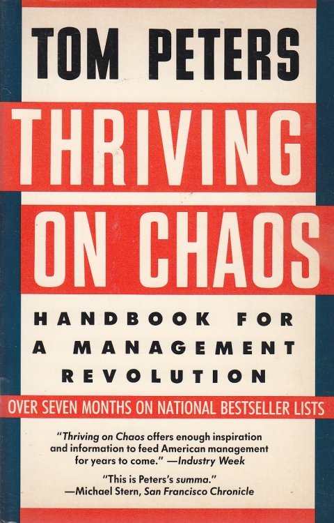 Thriving on Chaos Handbook for a Management Revolution