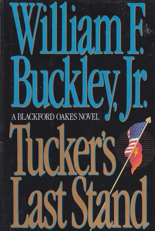 Tucker's Last Stand A Blackford Oakes Novel