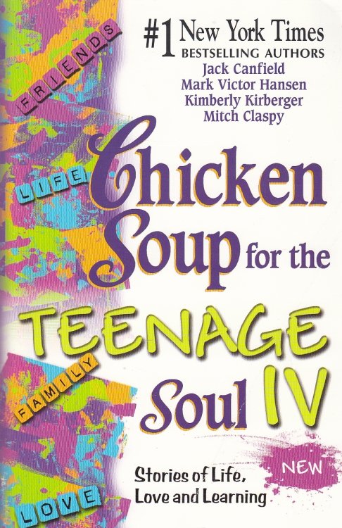Chicken Soup for the Teenage Soul IV