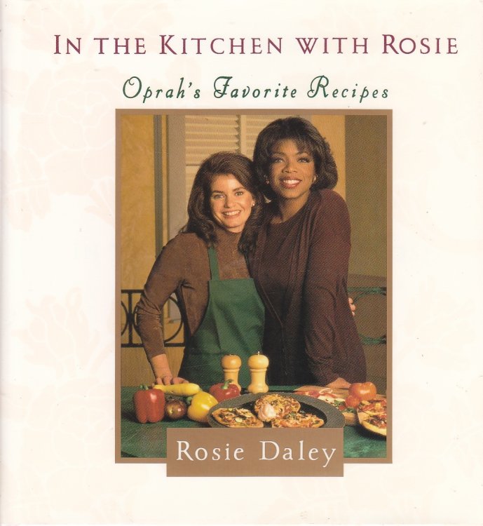 In the Kitchen with Rosie Oprah's Favorite Recipes
