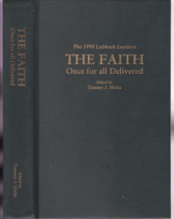The Faith / Once for all Delivered The First Annual Lubbock Leutureship October 11-15 1998