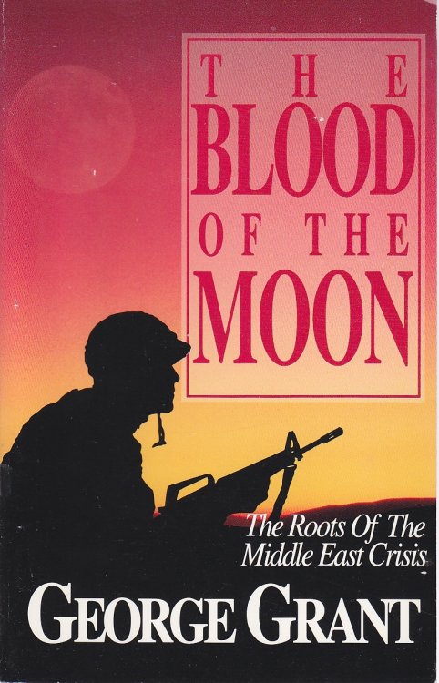 The Blood of the Moon The Roots of the Middle East Crisis