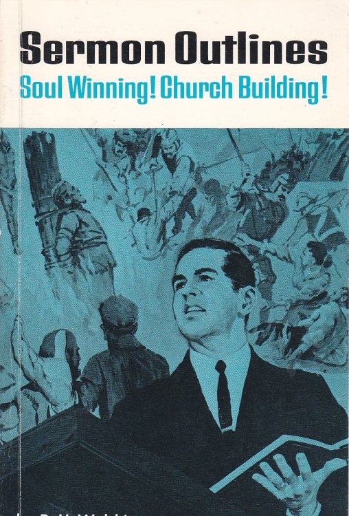 Sermon Outlines Soul Winning! Church Building!