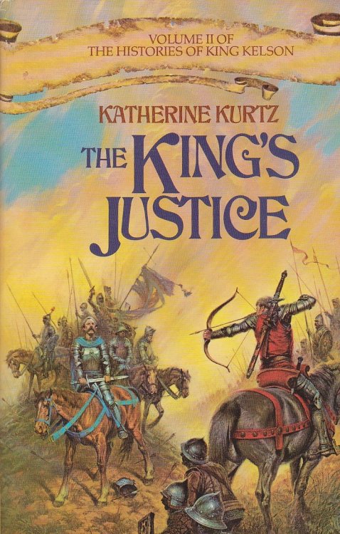 The King's Justice Volume II of the Histories of King Kelson