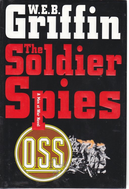 The Soldier Spies; A Men At War Novel