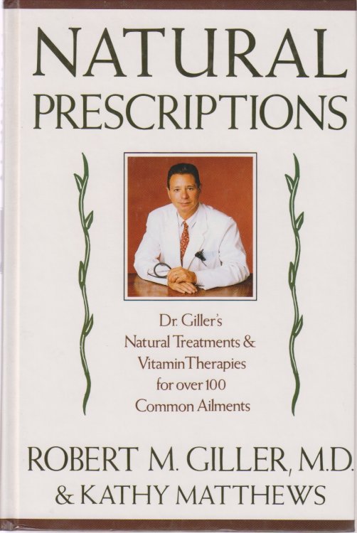 Natural Prescripions Natural Treatments and Vitamin Therapies for over 100 Common Ailments