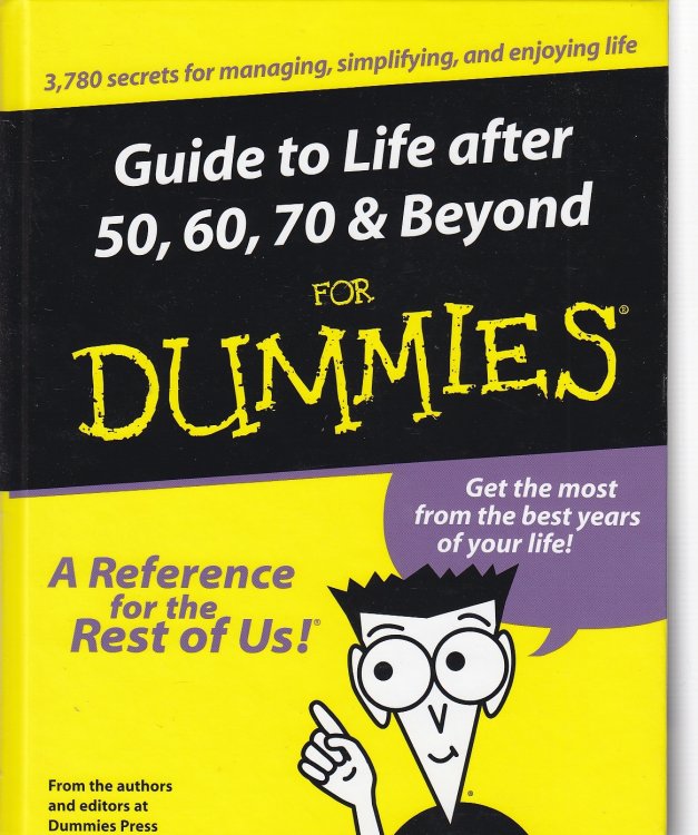 Guide to Life after 50, 60, 70 & Beyond for Dummies