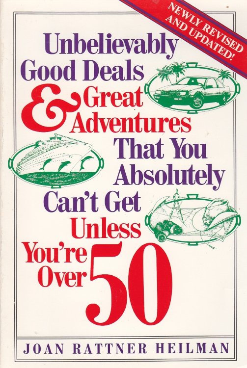 Unbelievably Good Deals and Great Adventures That You Absolutely Can't Get Unless You're over 50