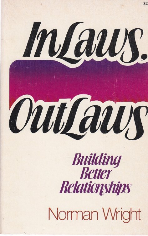In-Laws, Outlaws Building Better Relationships
