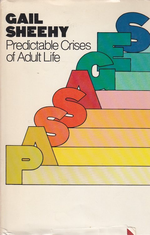 Passages; Predictable Crises of Adult Life