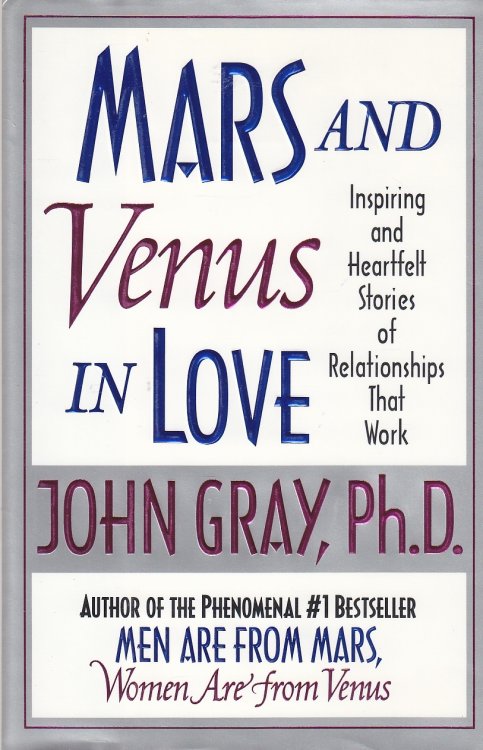 Mars and Venus in Love Inspiring and Heartfelt Stories of Relationships That Work