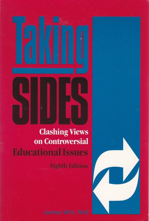 Taking Sides Clashing Views on Controversial Educational Issues