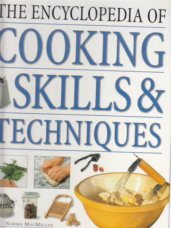 The Encyclopedia of Cooking Skills & Techniques