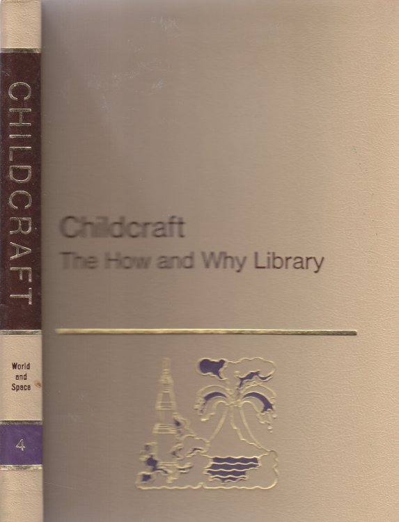 Childcraft, the How and why Library Volume Four, World and Space