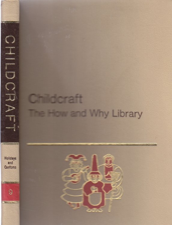 Childcraft, the How and why Library Volume 9, Holidays and Customs