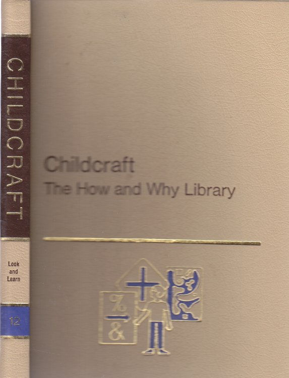 Childcraft, the How and why Library Volume 12, Look and Learn