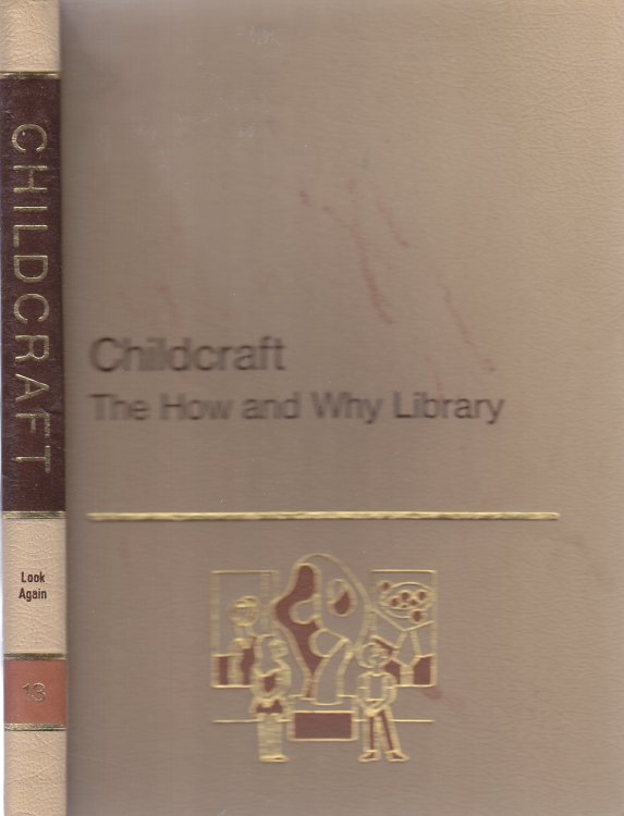 Childcraft, the How and why Library Volume 13, Look Again