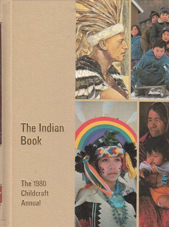 The Indian Book an Annual Supplement to Childcraft 1980 Annual