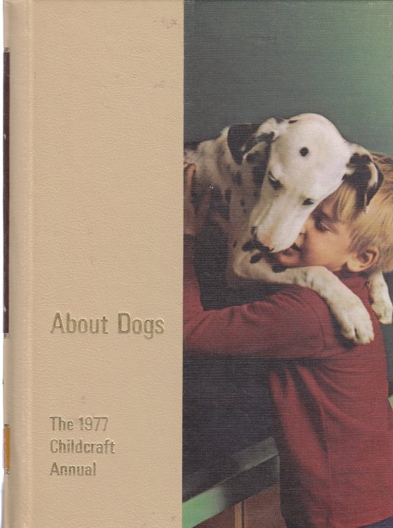About Dogs The 1977 Childcraft Annual