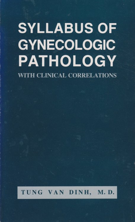 Syllabus of Gynecologic Pathology With Clinical Correlations