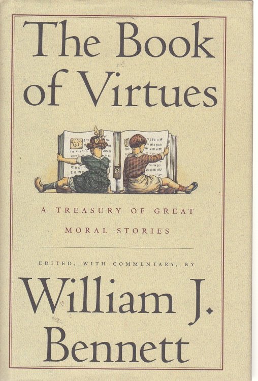 The Book of Virtues A Treasury of Great Moral Stories