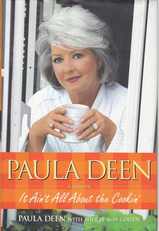 Paula Deen It Ain't all about the Cookin'