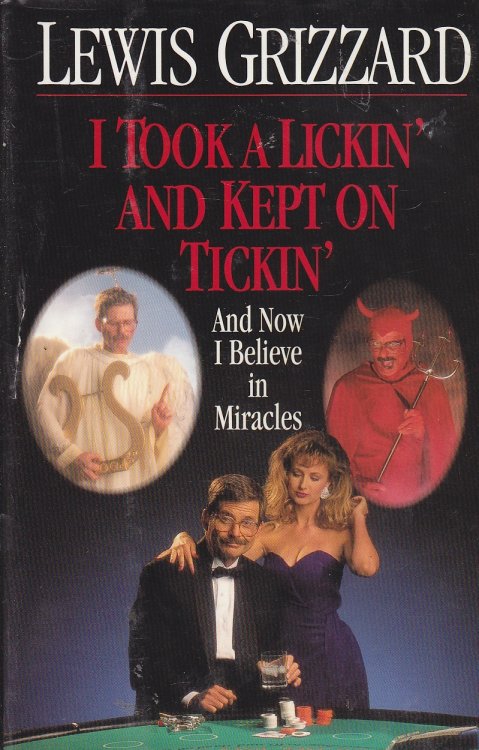 I Took a Lickin' and Kept on Tickin' And Now I Believe in Miracles