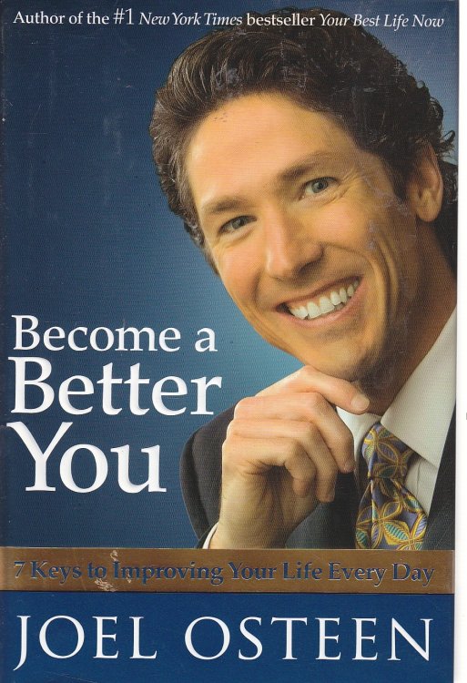 Become a Better You 7 Keys to Improving Your Life Every Day