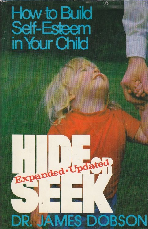Hide or Seek How to Build Self-Esteem in Your Child
