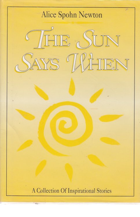 The Sun Says When A Collection of Inspiring Stories