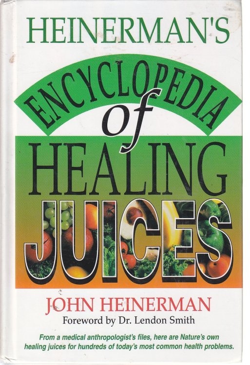 Heinerman's Encyclopedia of Healing Juices