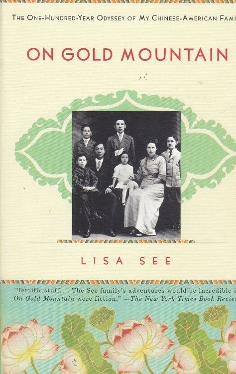 On Gold Mountain The One-Hundred-Year Odyssey of My Chinese-American Family