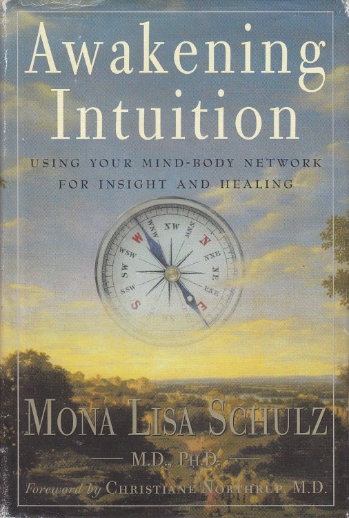 Awakening Intuition Using Your Mind-Body Network for Insight and Healing